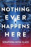 Nothing Ever Happens Here Nothing Ever Happens Here