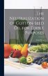The Neutralization of Cotton-seed oil... - Bild 1