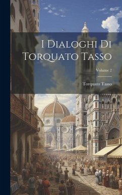 Cover I Dialoghi Di Torquato Tasso; Volume 2