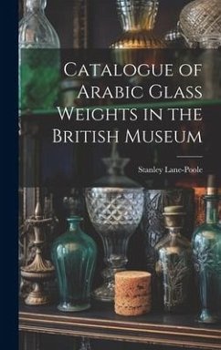Cover Catalogue of Arabic Glass Weights in the British Museum