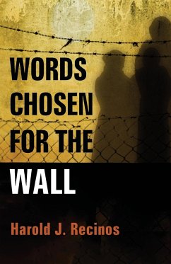 Words Chosen for the Wall - Recinos, Harold J.