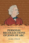 Personal Recollections of Joan of Arc Personal Recollections of Joan of Arc