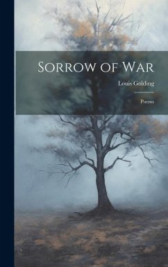 Sorrow of war; Poems - Golding, Louis