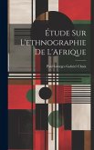 Étude sur L'ethnographie de L'Afrique