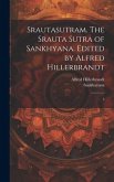 Srautasutram. The Srauta sutra of Sankhyana. Edited by Alfred Hillerbrandt: 3