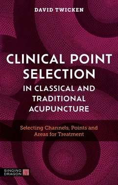 Cover Clinical Point Selection in Classical and Traditional Acupuncture