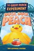 The Great Peach Experiment 4: Duck, Duck, Peach The Great Peach Experiment 4: Duck, Duck, Peach
