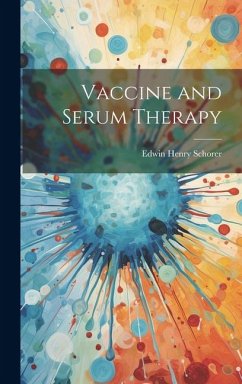 Vaccine and Serum Therapy - Schorer, Edwin Henry