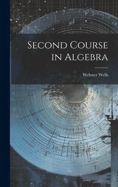 Second Course in Algebra - Wells, Webster