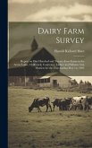 Dairy Farm Survey; Report on one Hundred and Twenty-four Farms in the Arrow Lakes, Chilliwack, Courtenay, Ladner and Salmon Arm Districts for the Year