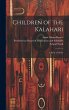 Children of the Kalahari: A Story of... - Bild 1