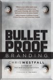 Bulletproof Branding Bulletproof Branding