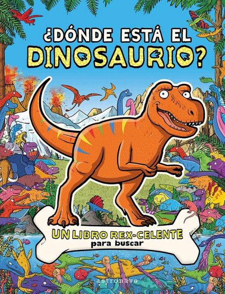 ¿DONDE ESTA EL DINOSAURIO? ¿DONDE ESTA EL DINOSAURIO?