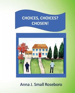 Choices. Choices? Chosen! - Roseboro, Anna J. Small