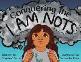 Conquering the I Am Nots Conquering the I Am Nots