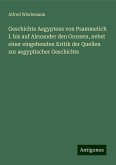 Geschichte Aegyptens von Psammetich I. bis auf Alexander den Grossen, nebst einer eingehenden Kritik der Quellen zur aegyptischer Geschichte