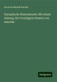 Europäische Staatenkunde. Mit einem Anhang: Die Vereinigten Staaten von Amerika