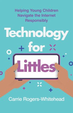 Technology for Littles - Rogers-Whitehead, Carrie