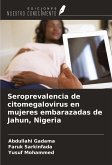 Seroprevalencia de citomegalovirus en mujeres embarazadas de Jahun, Nigeria Seroprevalencia de citomegalovirus en mujeres embarazadas de Jahun, Nigeria