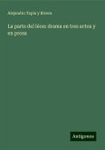 La parte del léon: drama en tres actos y en prosa