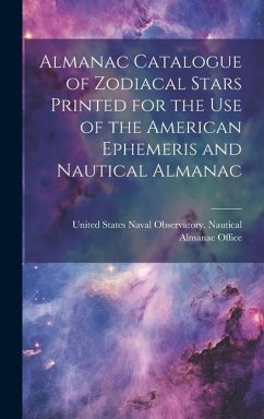 Almanac Catalogue of Zodiacal Stars Printed for the use of the American Ephemeris and Nautical Almanac