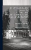 La vénérable Mère Marie de l'Incarnation, première supérieure des Ursulines de Québec; supplément à sa correspondance