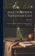 Alle De Werken Van Jacob Cats: In Zyn... - Bild 1