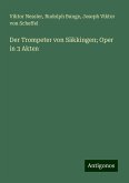 Der Trompeter von Säkkingen; Oper in 3 Akten