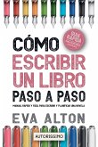 Cómo Escribir un Libro Paso a Paso Cómo Escribir un Libro Paso a Paso