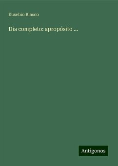 Dia completo: apropósito ... - Blasco, Eusebio