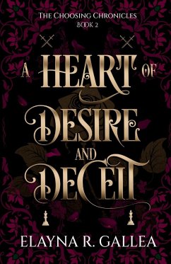 A Heart of Desire and Deceit - Gallea, Elayna R.