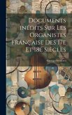 Documents inédits sur les organistes française des 17e et 18e siècles