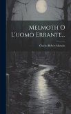 Melmoth O L'uomo Errante...