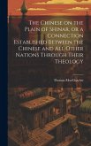 The Chinese on the Plain of Shinar, or a Connection Established Between the Chinese and all Other Nations Through Their Theology