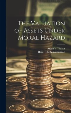 The Valuation of Assets Under Moral Hazard - Ramakrishnan, Ram T. S.; Thakor, Anjan