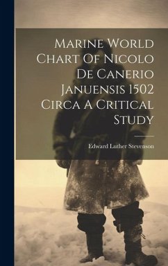 Marine World Chart Of Nicolo De Canerio Januensis 1502 Circa A Critical Study - Stevenson, Edward Luther