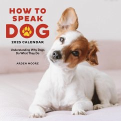 How to Speak Dog Wall Calendar 2025 - Workman Calendars; Moore, Arden