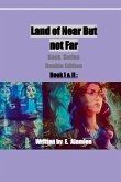 Land of Near but not Far (c)¿ Books I &II Land of Near but not Far (c)¿ Books I &II