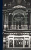 Les polichinelles; comédie en un acte en vers. Avec une préf. d'Albert Lantoine