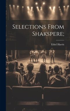 Selections From Shakspere; - Harris, Ethel