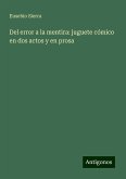 Del error a la mentira: juguete cómico en dos actos y en prosa