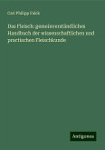 Das Fleisch: gemeinverständliches Handbuch der wissenschaftlichen und practischen Fleischkunde