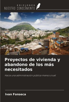 Proyectos de vivienda y abandono de los más necesitados - Fonseca, Ivan