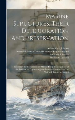 Cover Marine Structures, Their Deterioration and Preservation; Report of the Committee on Marine Piling Investigations of the Division of Engineering and In