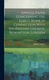 Annual Paper Concerning the Lord's Work in Connection With the Pastors' College, Newington, London