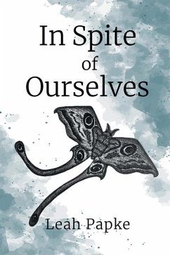 In Spite of Ourselves - Papke, Leah