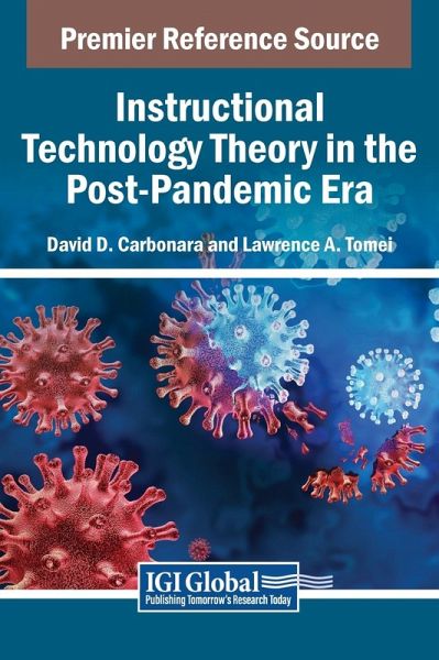 Instructional Technology Theory in the Post-Pandemic Era Instructional Technology Theory in the Post-Pandemic Era