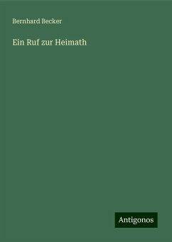 Ein Ruf zur Heimath - Becker, Bernhard