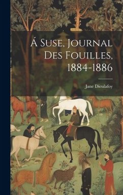 Cover Á Suse, journal des fouilles, 1884-1886