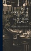 Press Photography with the Miniature Camera